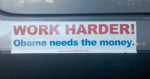 Bumper Sticker - Work Harder Obama Needs The Money