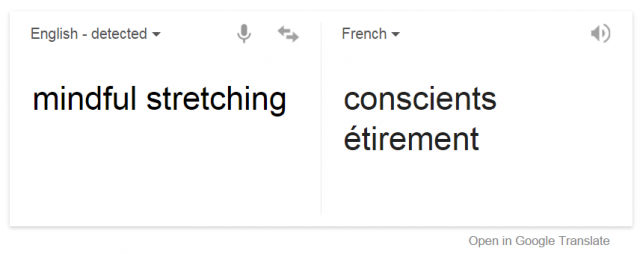 Google Translate Mindful Stretching Into French