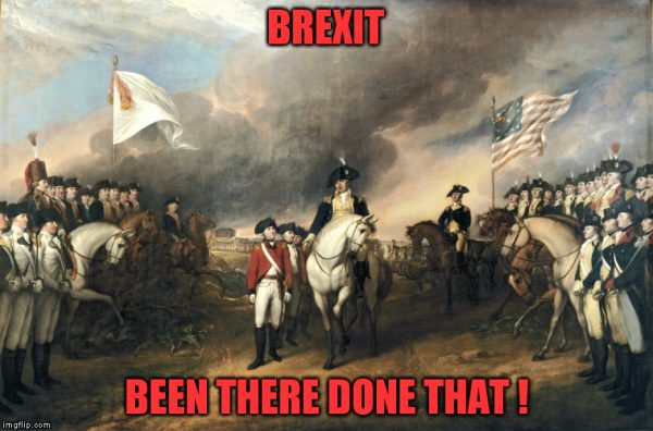 Brexit America Been There Done That