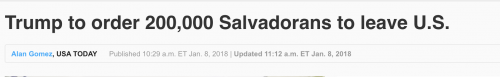 https://www.usatoday.com/story/news/world/2018/01/08/reports-trump-order-200-000-salvadorans-leave-u-s/1012345001/