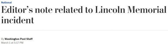 https://web.archive.org/web/20190302001602/https://www.washingtonpost.com/nation/2019/03/01/editors-note-related-lincoln-memorial-incident/?tid=sm_tw&utm_term=.70549210b336